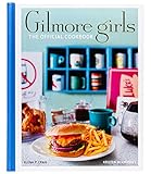 Gilmore Girls: The Official Cookbook